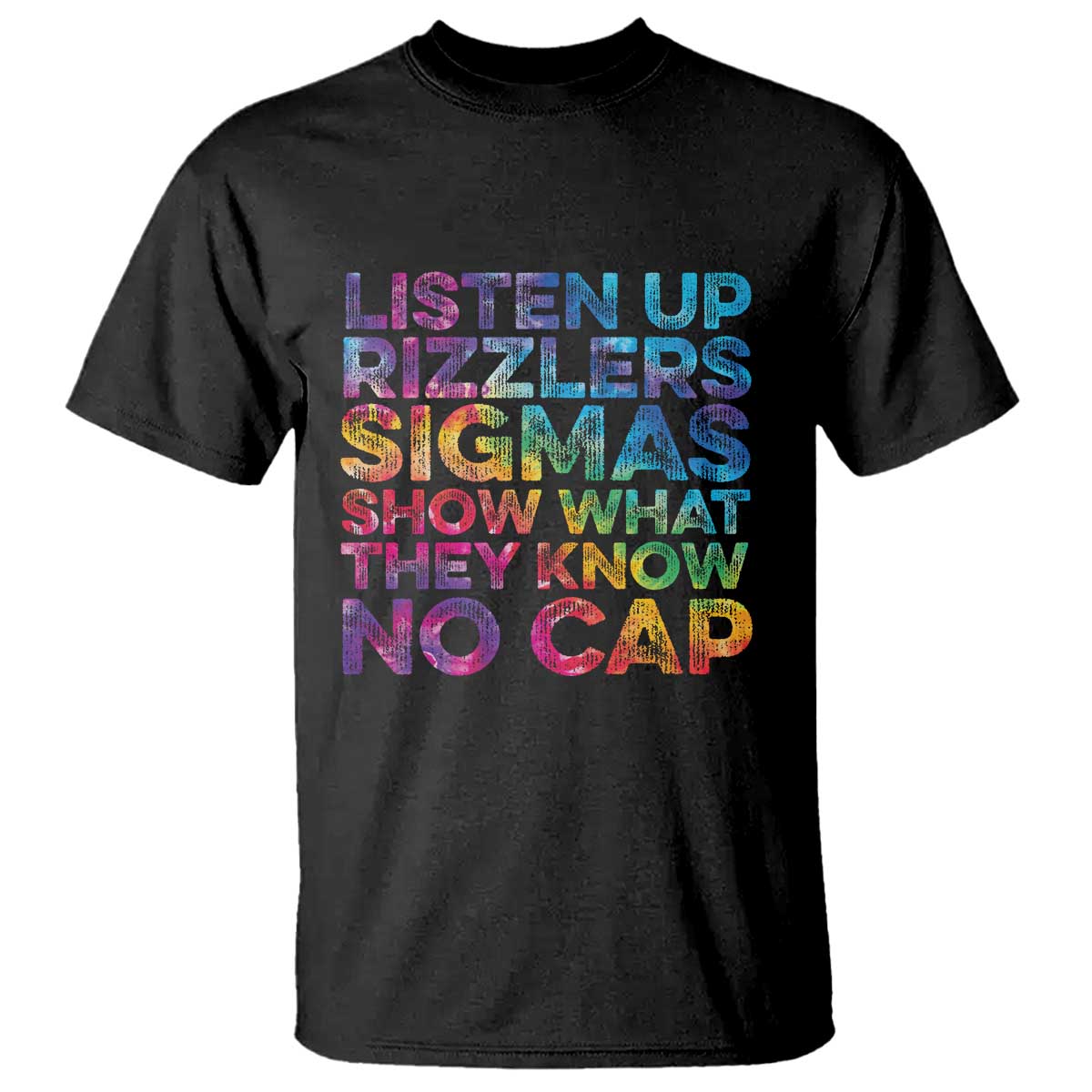 Funny Teacher T Shirt Listen Up Rizzlers Sigmas Show Work No Cap Tie-Dye TS10 Black Print Your Wear