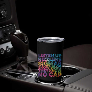 Funny Teacher Tumbler Cup Listen Up Rizzlers Sigmas Show Work No Cap Tie-Dye TS10 Print Your Wear