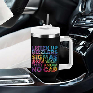 Funny Teacher Tumbler With Handle Listen Up Rizzlers Sigmas Show Work No Cap Tie-Dye TS10 Print Your Wear