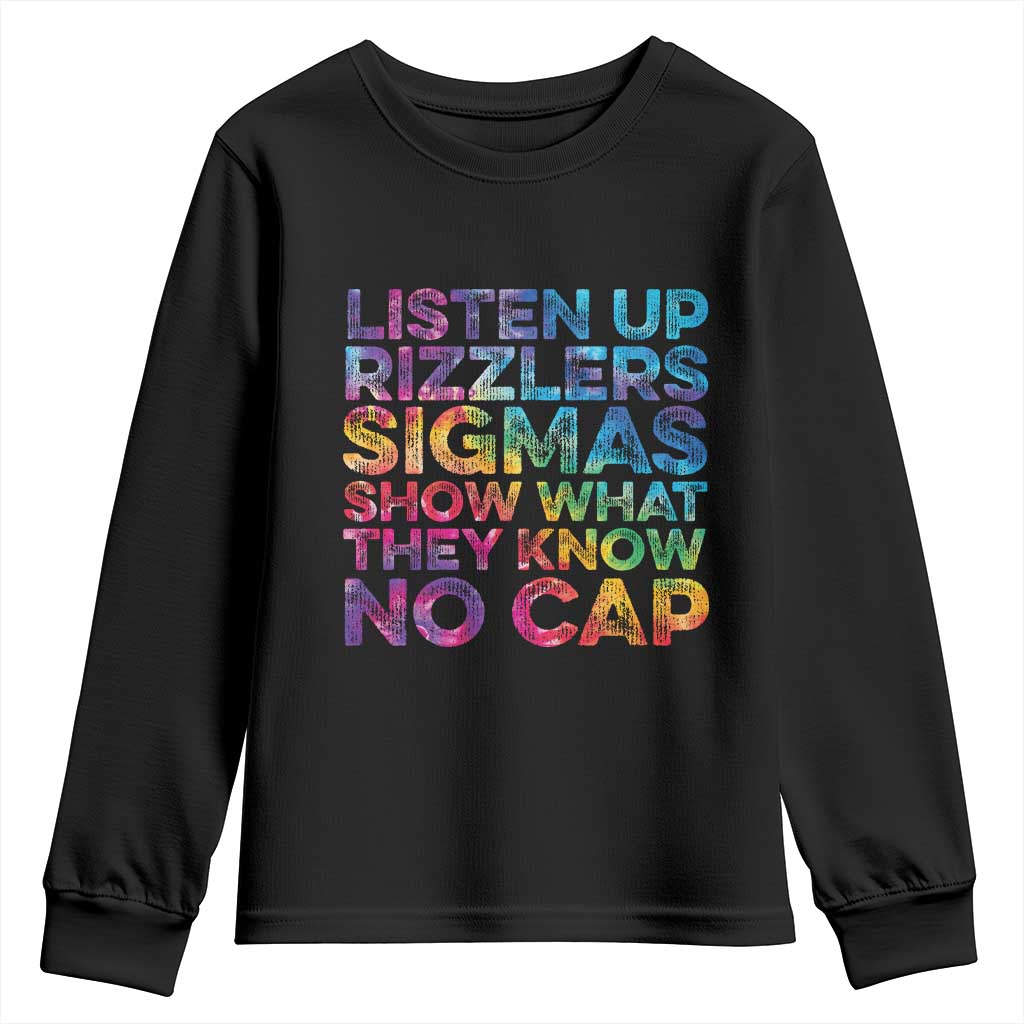 Funny Teacher Youth Sweatshirt Listen Up Rizzlers Sigmas Show Work No Cap Tie-Dye TS10 Black Print Your Wear