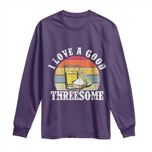 Funny Tequila Lover Long Sleeve Shirt I Love A Good Threesome Cinco de Mayo TS11 Purple Print Your Wear