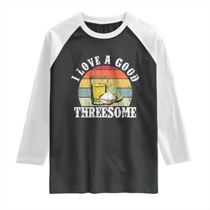 Funny Tequila Lover Raglan Shirt I Love A Good Threesome Cinco de Mayo TS11 Black White Print Your Wear