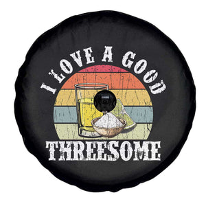 Funny Tequila Lover Spare Tire Cover I Love A Good Threesome Cinco de Mayo TS11 Print Your Wear