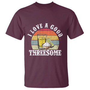 Funny Tequila Lover T Shirt I Love A Good Threesome Cinco de Mayo TS11 Maroon Print Your Wear