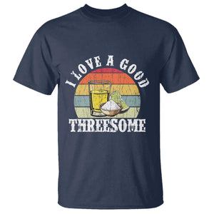 Funny Tequila Lover T Shirt I Love A Good Threesome Cinco de Mayo TS11 Navy Print Your Wear