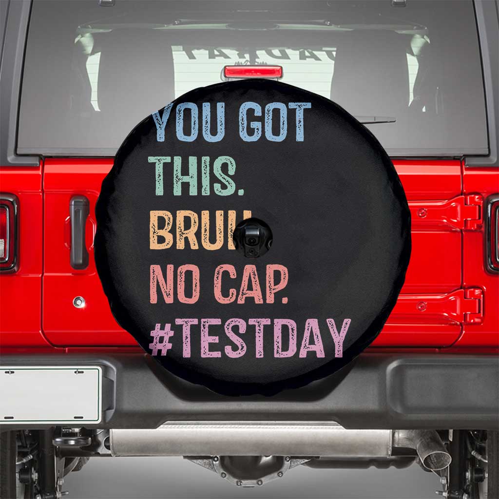 Funny Test Day You Got This Bruh No Cap Spare Tire Cover Testing Day Motivation TS11 Black Print Your Wear