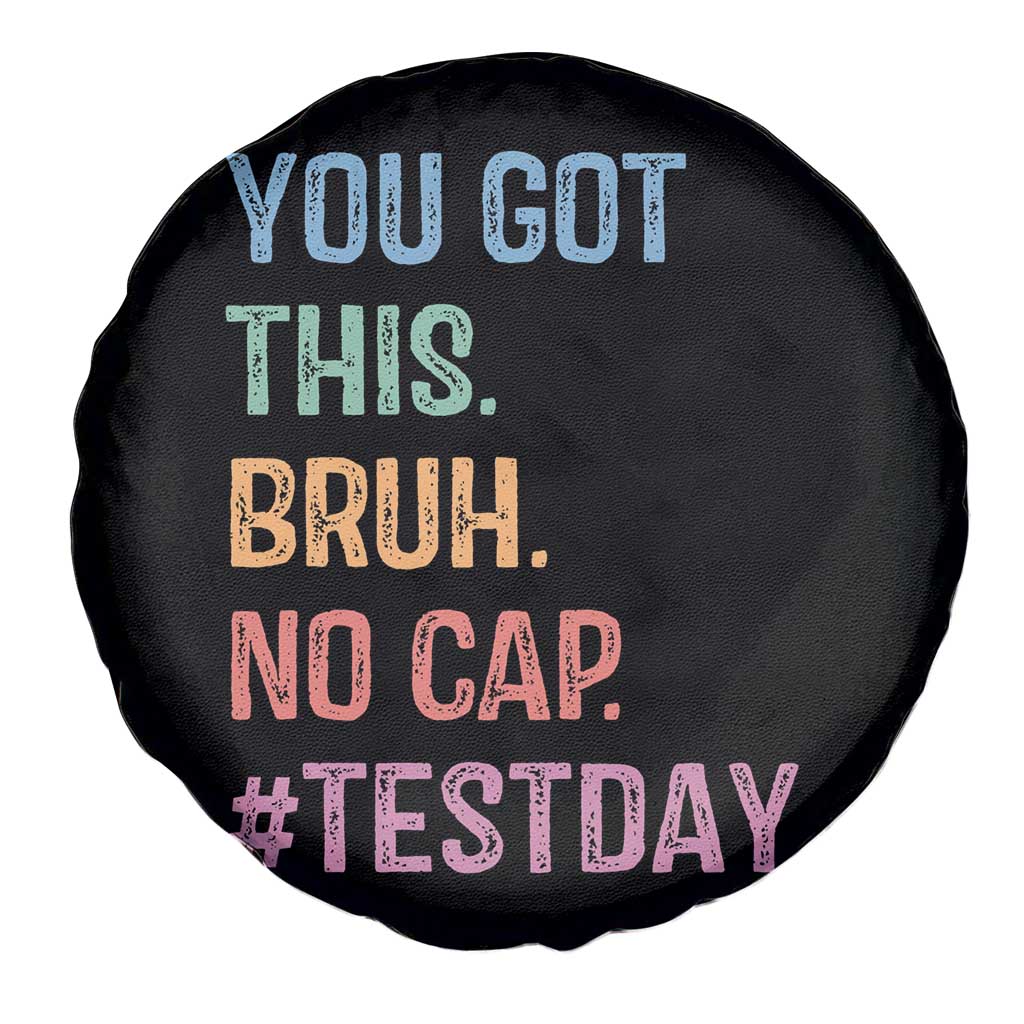 Funny Test Day You Got This Bruh No Cap Spare Tire Cover Testing Day Motivation TS11 Print Your Wear