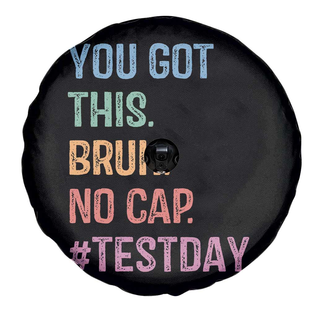 Funny Test Day You Got This Bruh No Cap Spare Tire Cover Testing Day Motivation TS11 Print Your Wear