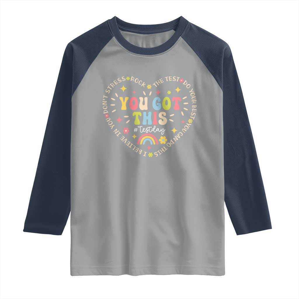 Funny Test Day You Got This Raglan Shirt Testing Day Rock The Test Do Your Best Heart TS11 Sport Gray Navy Print Your Wear
