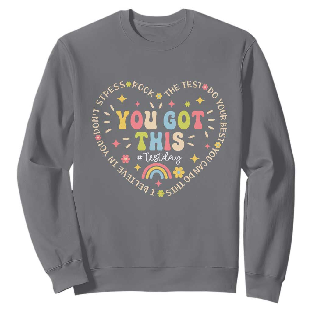 Funny Test Day You Got This Sweatshirt Testing Day Rock The Test Do Your Best Heart TS11 Charcoal Print Your Wear