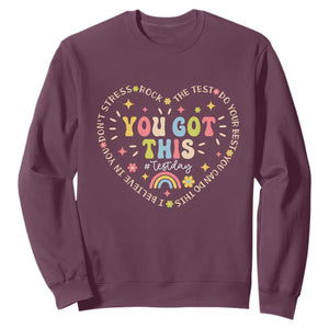 Funny Test Day You Got This Sweatshirt Testing Day Rock The Test Do Your Best Heart TS11 Maroon Print Your Wear