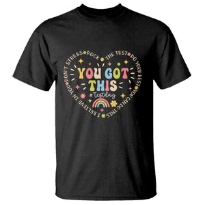 Funny Test Day You Got This T Shirt Testing Day Rock The Test Do Your Best Heart TS11 Black Print Your Wear