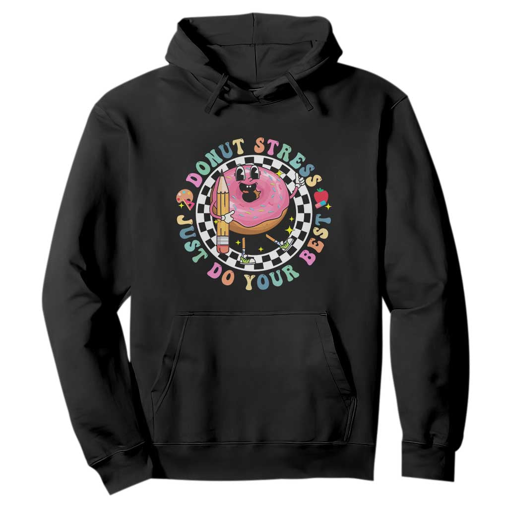 Funny Testing Day Teacher Hoodie Donut Stress Just Do Your Best TS11 Black Print Your Wear