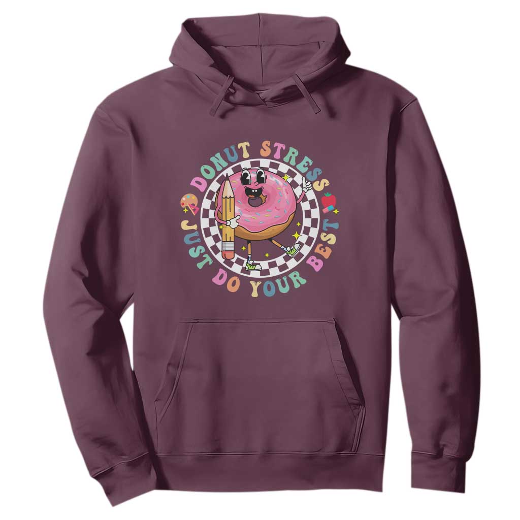 Funny Testing Day Teacher Hoodie Donut Stress Just Do Your Best TS11 Maroon Print Your Wear
