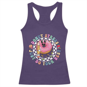 Funny Testing Day Teacher Racerback Tank Top Donut Stress Just Do Your Best TS11 Purple Print Your Wear
