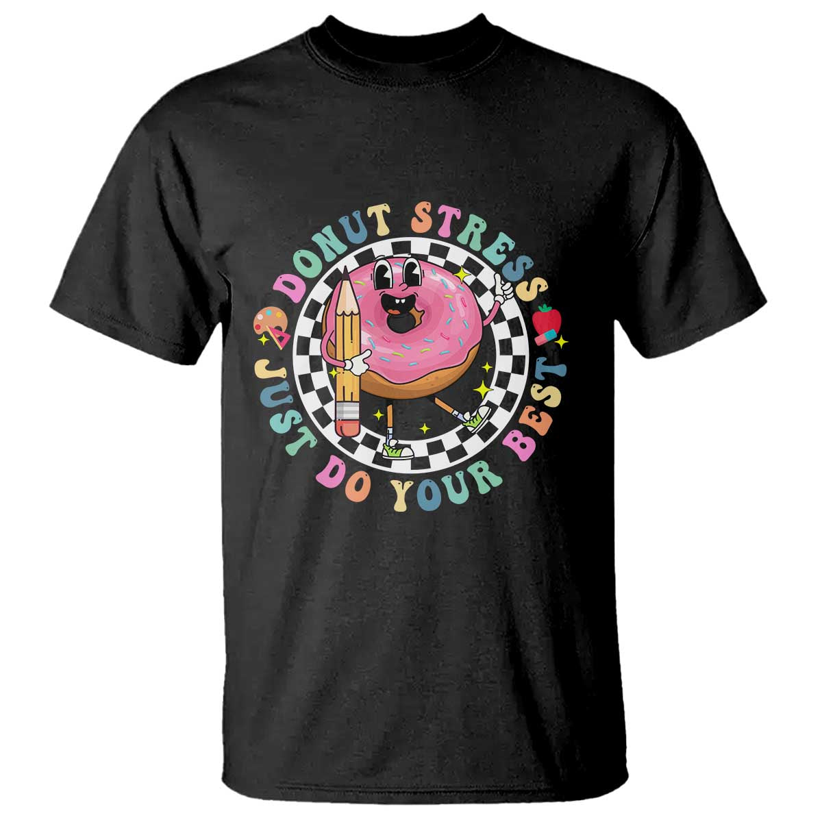 Funny Testing Day Teacher T Shirt Donut Stress Just Do Your Best TS11 Black Print Your Wear