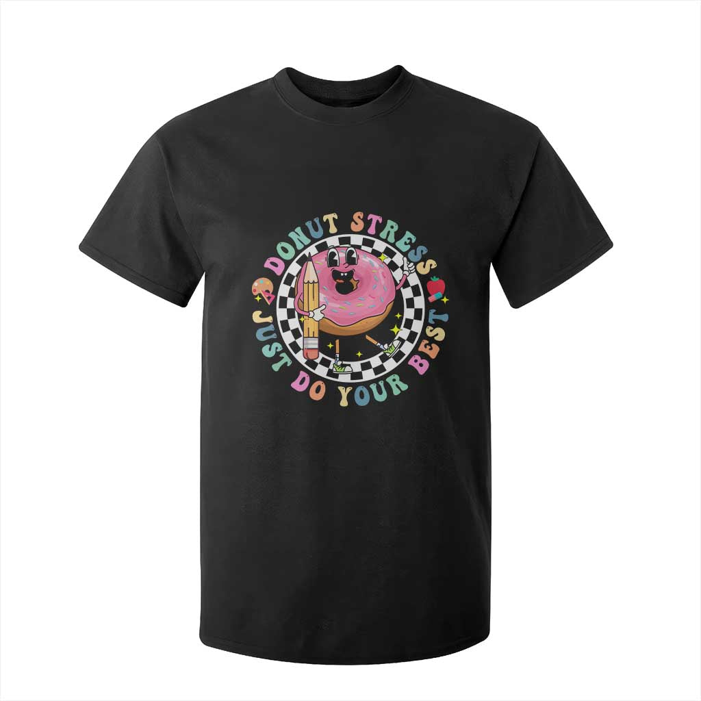 Funny Testing Day Teacher T Shirt For Kid Donut Stress Just Do Your Best TS11 Black Print Your Wear