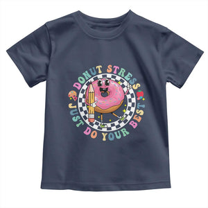 Funny Testing Day Teacher Toddler T Shirt Donut Stress Just Do Your Best TS11 Navy Print Your Wear
