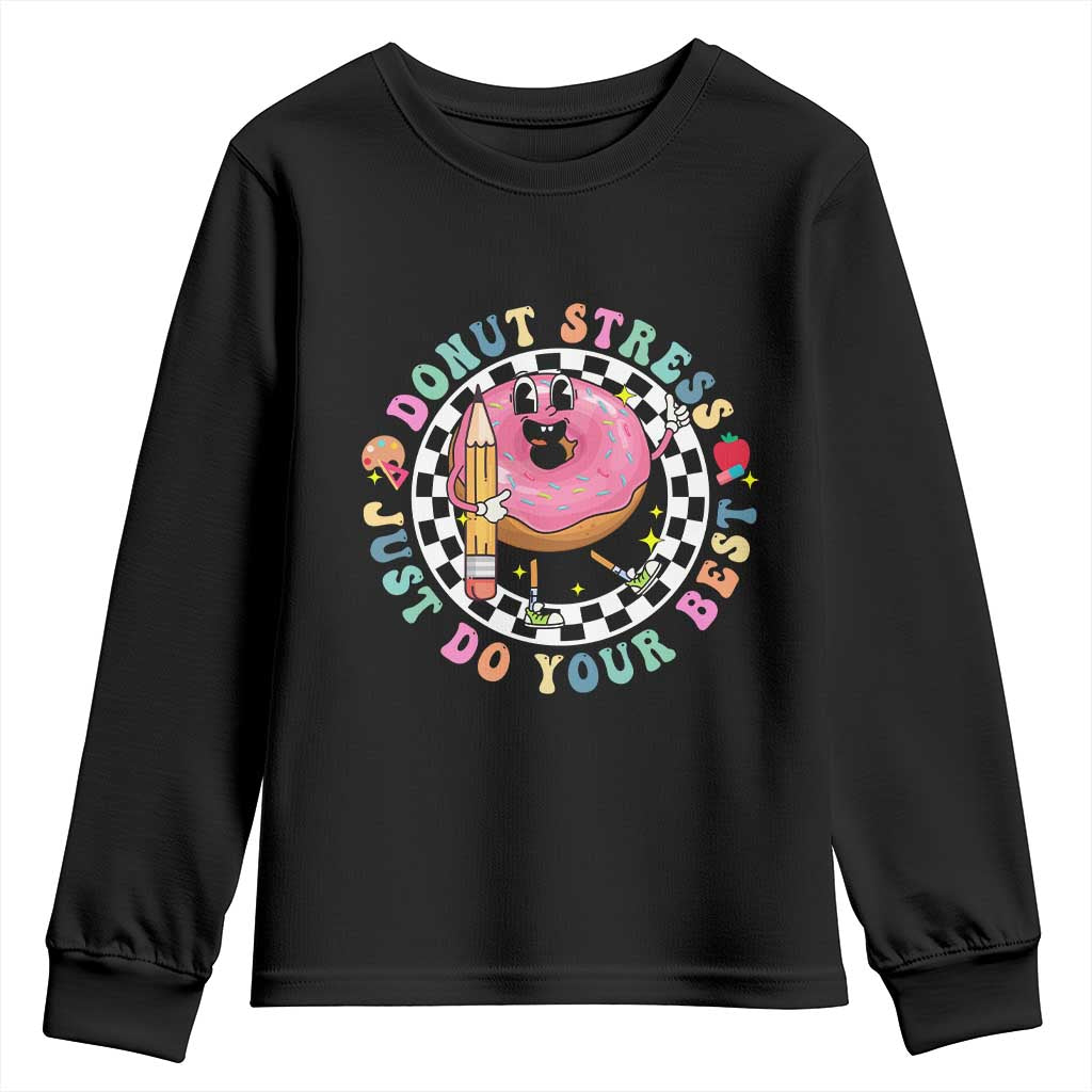 Funny Testing Day Teacher Youth Sweatshirt Donut Stress Just Do Your Best TS11 Black Print Your Wear
