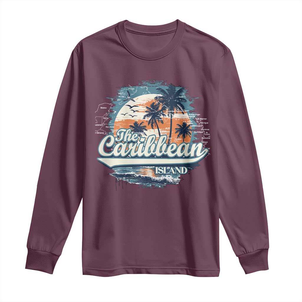 Funny The Caribbean Islands Long Sleeve Shirt Caribbean Sea Tour Summer Vacation TS11 Maroon Print Your Wear