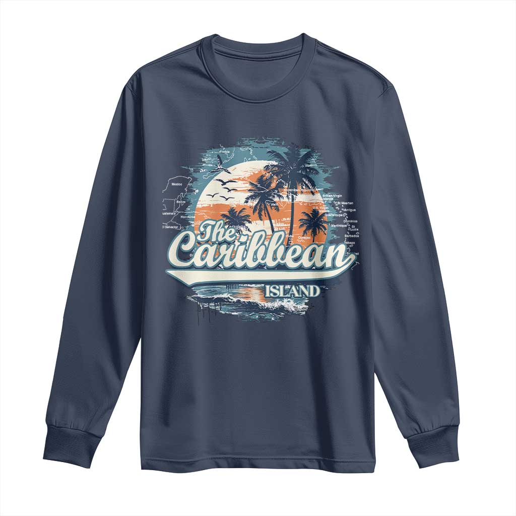 Funny The Caribbean Islands Long Sleeve Shirt Caribbean Sea Tour Summer Vacation TS11 Navy Print Your Wear