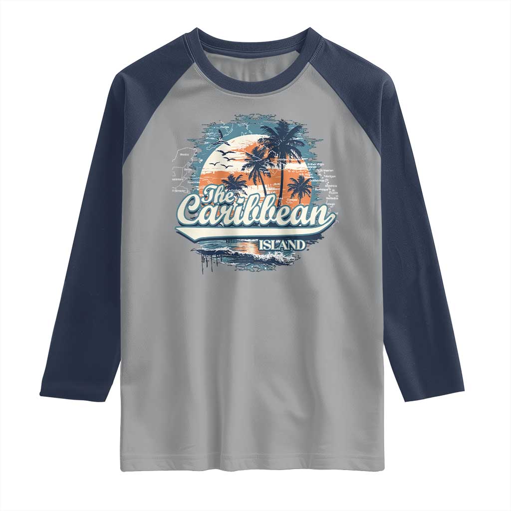 Funny The Caribbean Islands Raglan Shirt Caribbean Sea Tour Summer Vacation TS11 Sport Gray Navy Print Your Wear