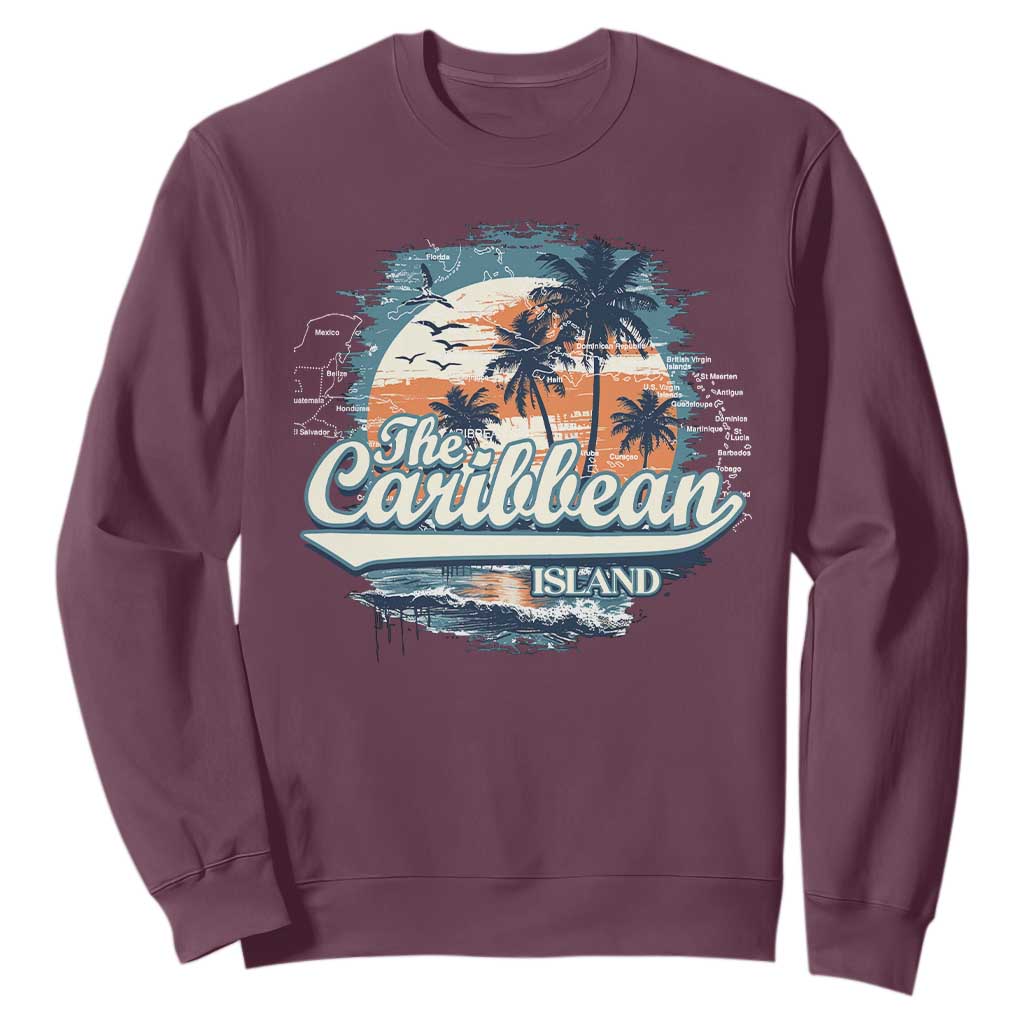Funny The Caribbean Islands Sweatshirt Caribbean Sea Tour Summer Vacation TS11 Maroon Print Your Wear
