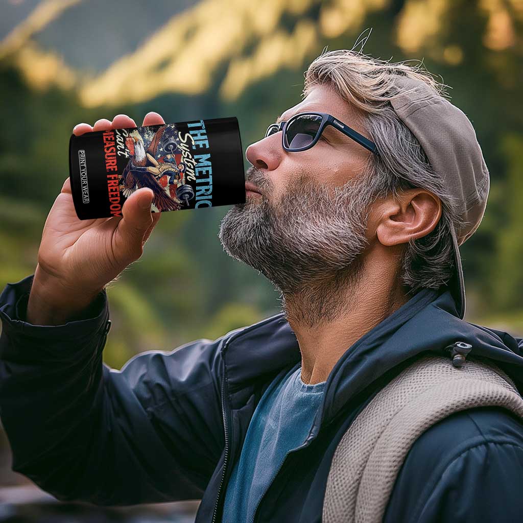 Funny The Metric System Can't Measure Freedom 4th Of July 4 in 1 Can Cooler Tumbler TS11 Print Your Wear