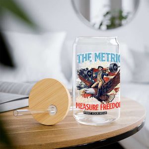 Funny The Metric System Can't Measure Freedom 4th Of July Glass Can TS11 Print Your Wear
