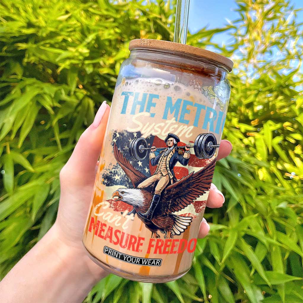 Funny The Metric System Can't Measure Freedom 4th Of July Glass Can TS11 Print Your Wear