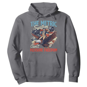 Funny The Metric System Can't Measure Freedom 4th Of July Hoodie TS11 Charcoal Print Your Wear