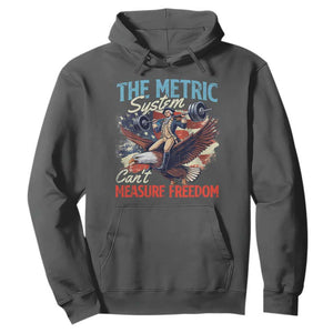 Funny The Metric System Can't Measure Freedom 4th Of July Hoodie TS11 Dark Heather Print Your Wear