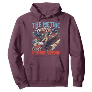 Funny The Metric System Can't Measure Freedom 4th Of July Hoodie TS11 Maroon Print Your Wear