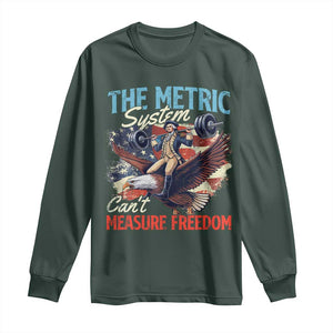 Funny The Metric System Can't Measure Freedom 4th Of July Long Sleeve Shirt TS11 Dark Forest Green Print Your Wear