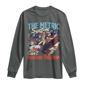Funny The Metric System Can't Measure Freedom 4th Of July Long Sleeve Shirt TS11 Dark Heather Print Your Wear