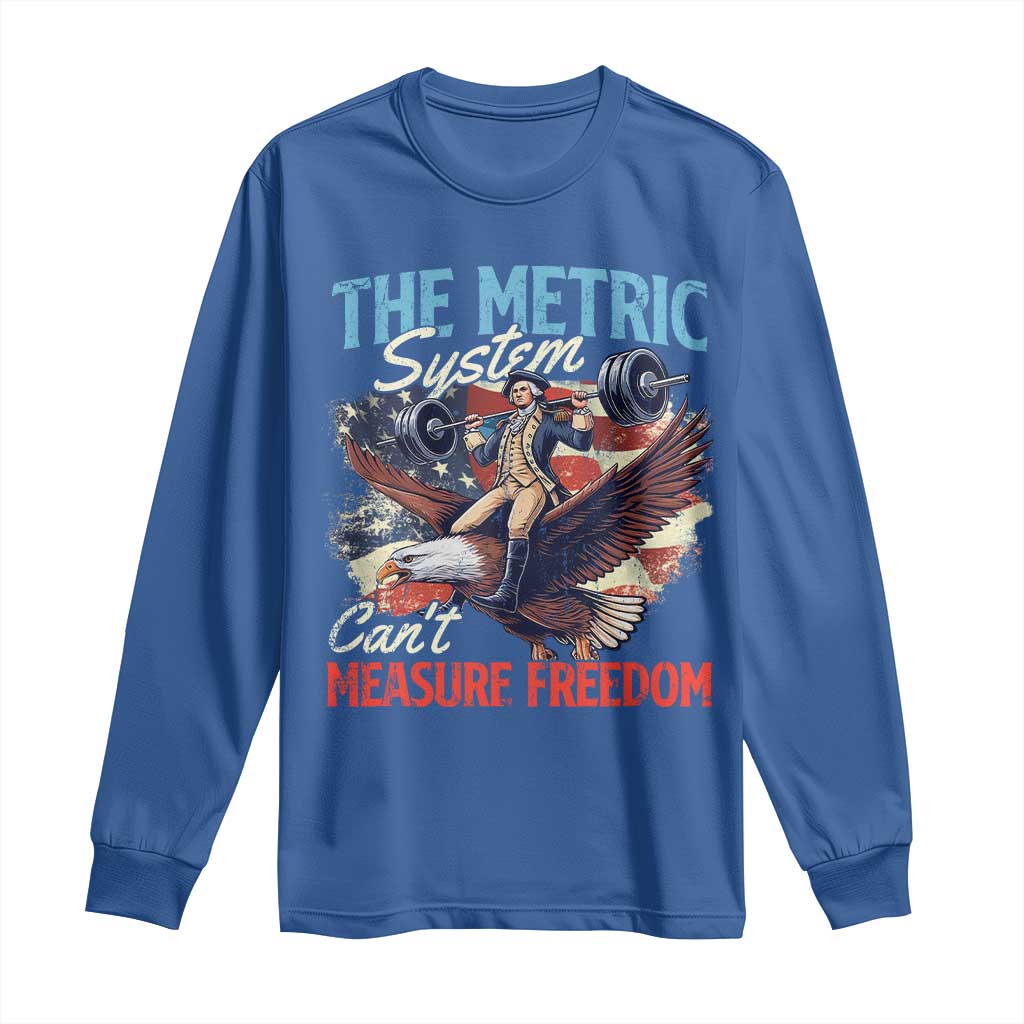 Funny The Metric System Can't Measure Freedom 4th Of July Long Sleeve Shirt TS11 Royal Blue Print Your Wear