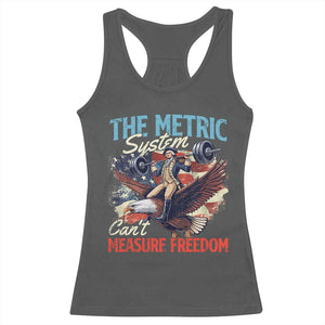 Funny The Metric System Can't Measure Freedom 4th Of July Racerback Tank Top TS11 Dark Heather Print Your Wear