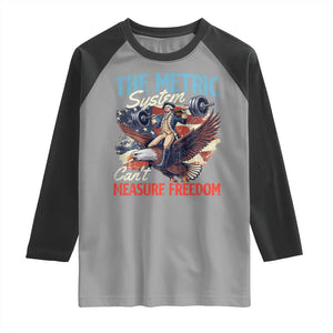 Funny The Metric System Can't Measure Freedom 4th Of July Raglan Shirt TS11 Sport Gray Black Print Your Wear
