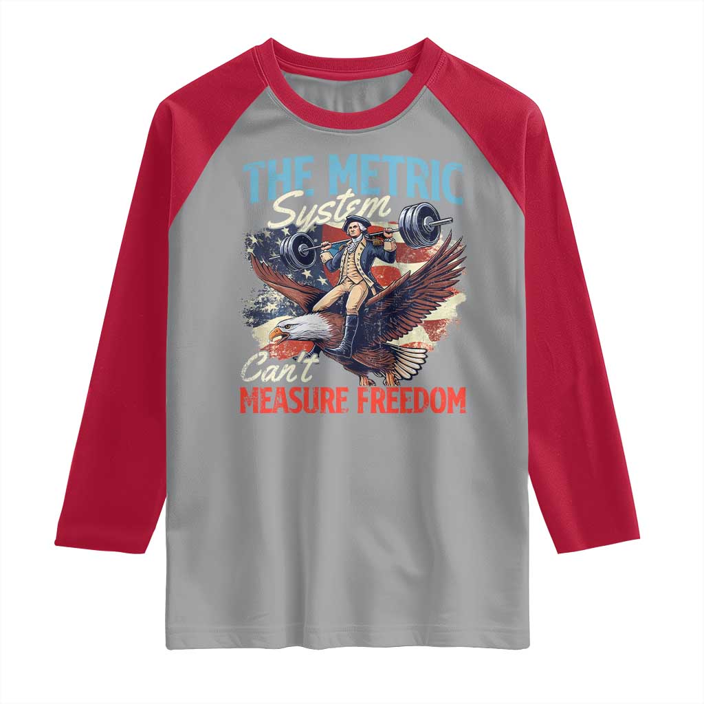 Funny The Metric System Can't Measure Freedom 4th Of July Raglan Shirt TS11 Sport Gray Red Print Your Wear