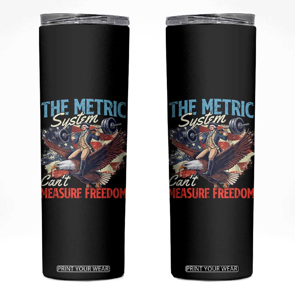 Funny The Metric System Can't Measure Freedom 4th Of July Skinny Tumbler TS11 Black Print Your Wear