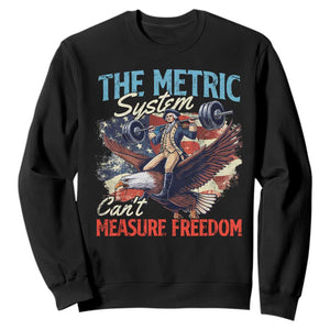 Funny The Metric System Can't Measure Freedom 4th Of July Sweatshirt TS11 Black Print Your Wear