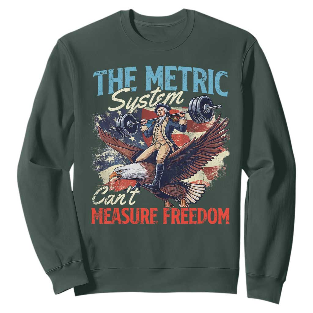 Funny The Metric System Can't Measure Freedom 4th Of July Sweatshirt TS11 Dark Forest Green Print Your Wear