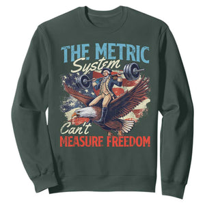 Funny The Metric System Can't Measure Freedom 4th Of July Sweatshirt TS11 Dark Forest Green Print Your Wear