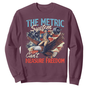 Funny The Metric System Can't Measure Freedom 4th Of July Sweatshirt TS11 Maroon Print Your Wear