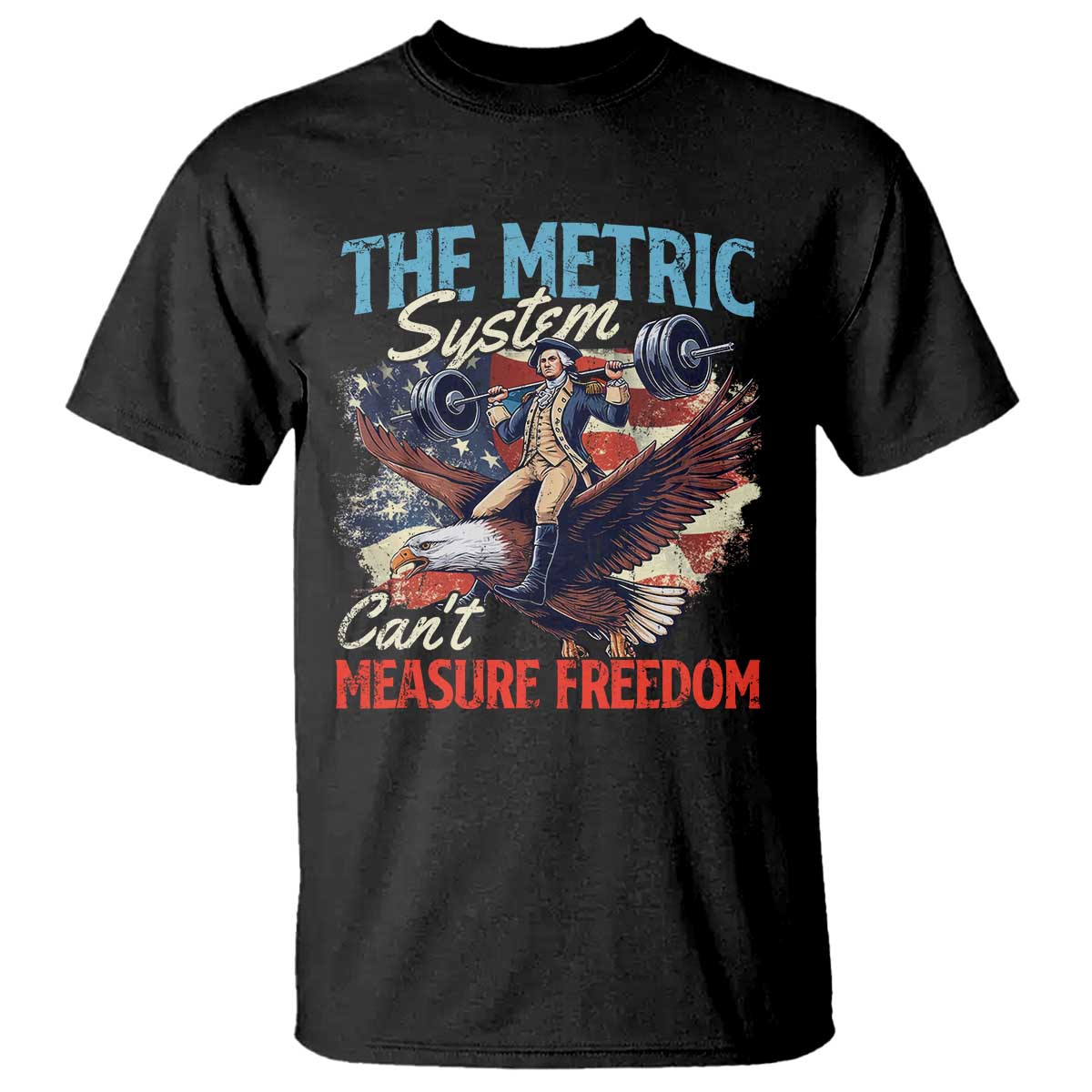 Funny The Metric System Can't Measure Freedom 4th Of July T Shirt TS11 Black Print Your Wear