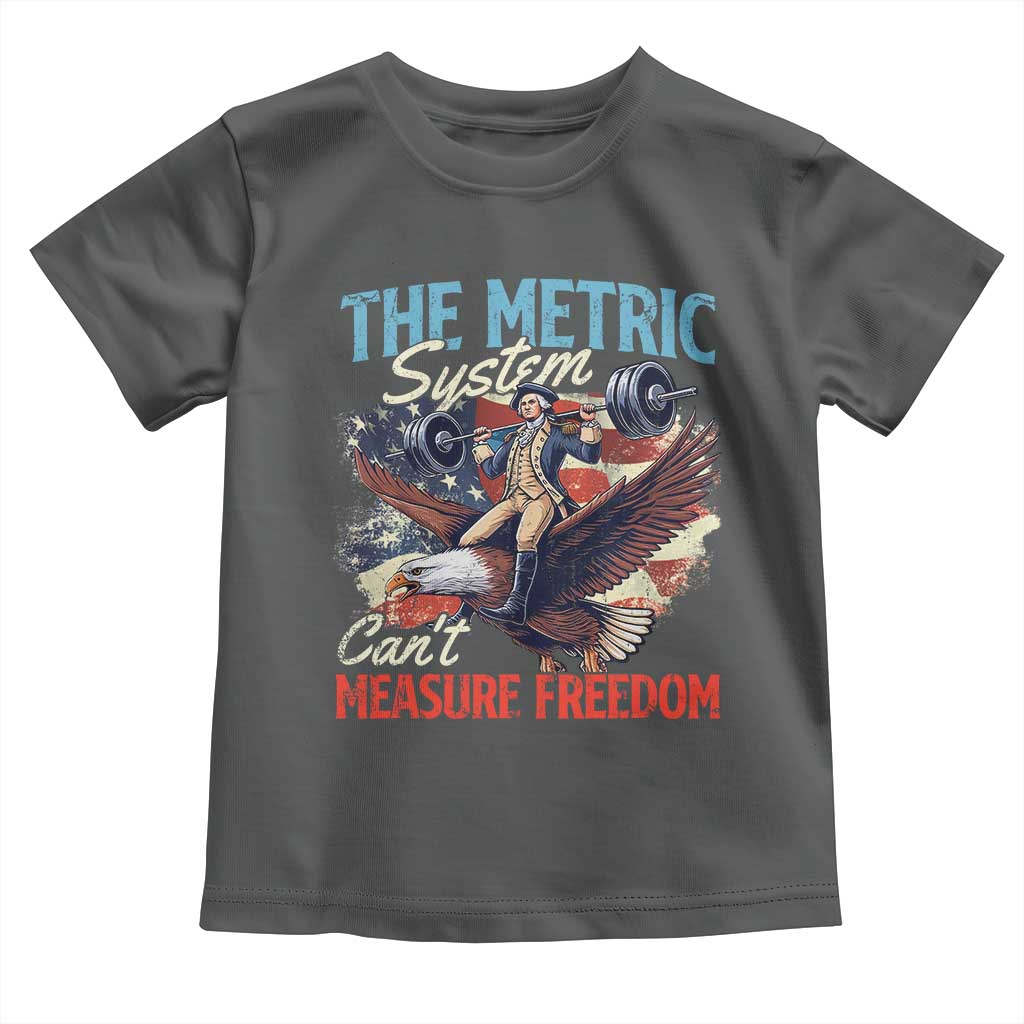 Funny The Metric System Can't Measure Freedom 4th Of July Toddler T Shirt TS11 Dark Heather Print Your Wear
