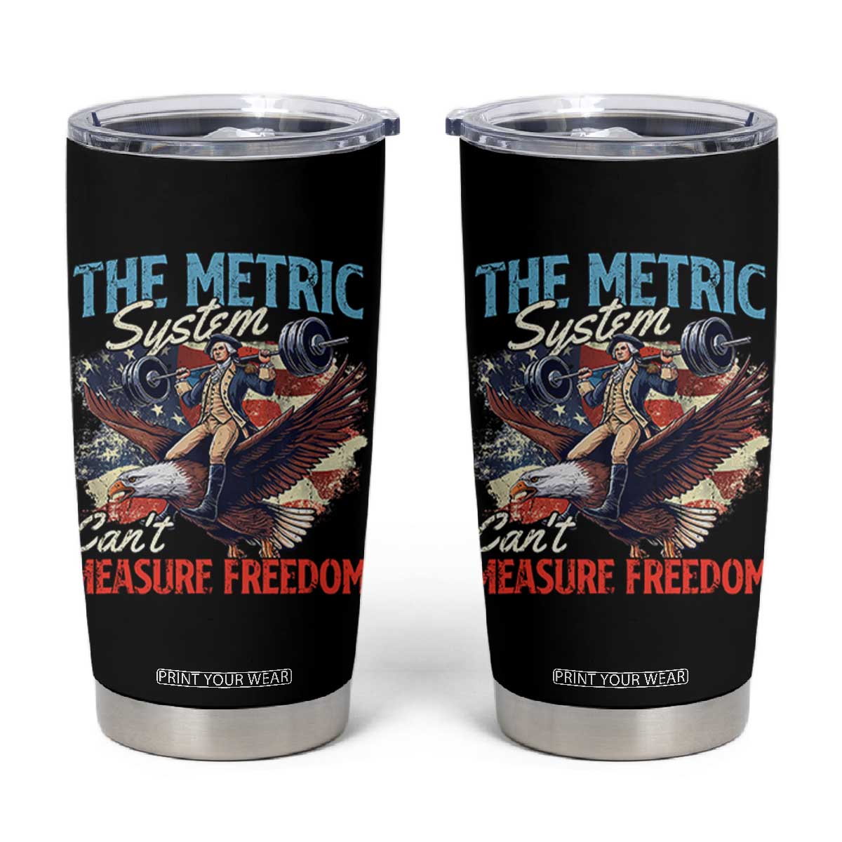 Funny The Metric System Can't Measure Freedom 4th Of July Tumbler Cup TS11 Black Print Your Wear