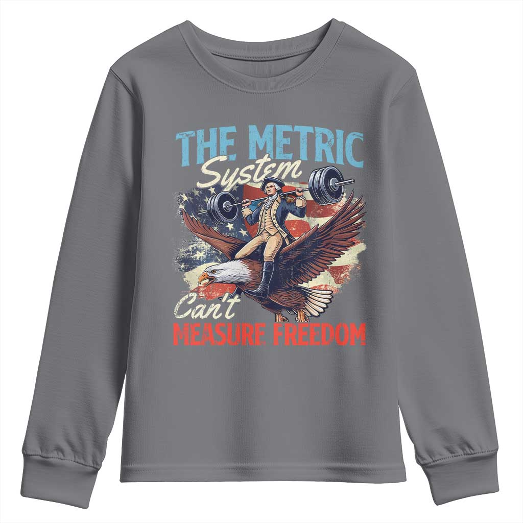 Funny The Metric System Can't Measure Freedom 4th Of July Youth Sweatshirt TS11 Charcoal Print Your Wear