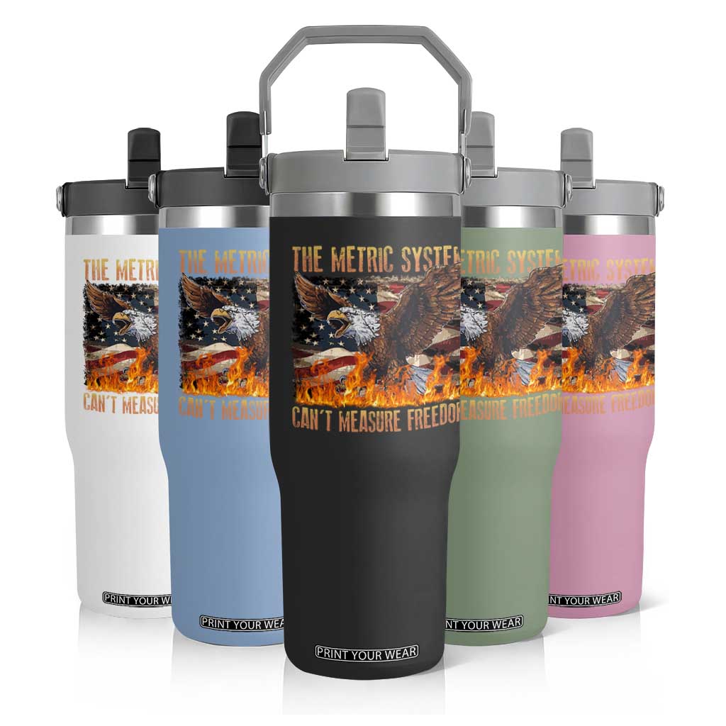 Funny The Metric System Can't Measure Freedom Flip Straw Tumbler 4th of July Fire Eagle USA Flag Meme TS11 Print Your Wear