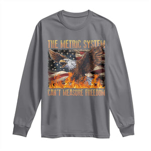 Funny The Metric System Can't Measure Freedom Long Sleeve Shirt 4th of July Fire Eagle USA Flag Meme TS11 Charcoal Print Your Wear